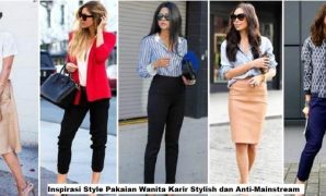 Inspirasi Style Pakaian Wanita Karir Stylish dan Anti-Mainstream