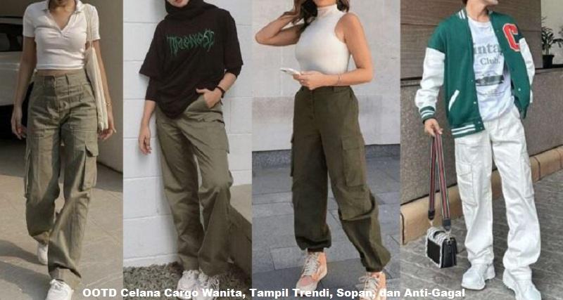 OOTD Celana Cargo Wanita, Tampil Trendi, Sopan, dan Anti-Gagal