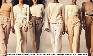 Pilihan Warna Baju yang Cocok untuk Kulit Gelap Tampil Percaya Diri